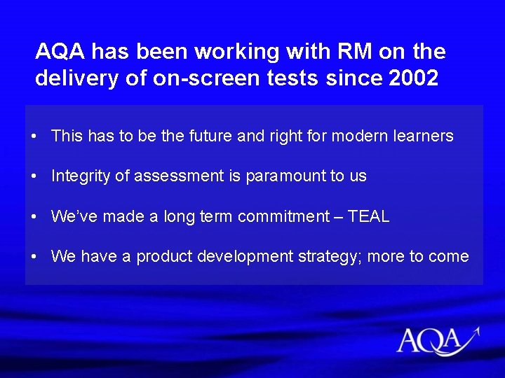 AQA has been working with RM on the delivery of on-screen tests since 2002