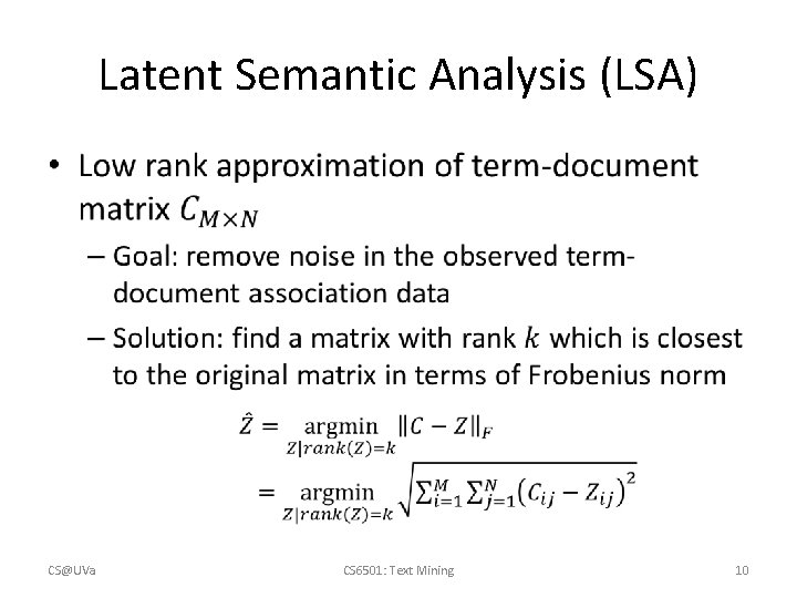 Latent Semantic Analysis (LSA) • CS@UVa CS 6501: Text Mining 10 