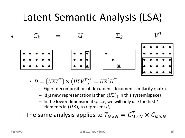 Latent Semantic Analysis (LSA) • CS@UVa CS 6501: Text Mining 15 