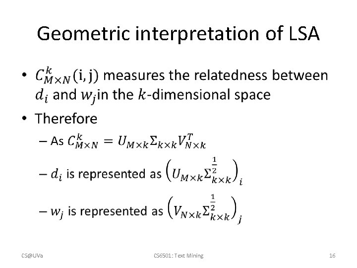 Geometric interpretation of LSA • CS@UVa CS 6501: Text Mining 16 