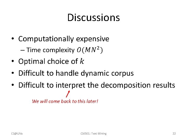 Discussions • We will come back to this later! CS@UVa CS 6501: Text Mining