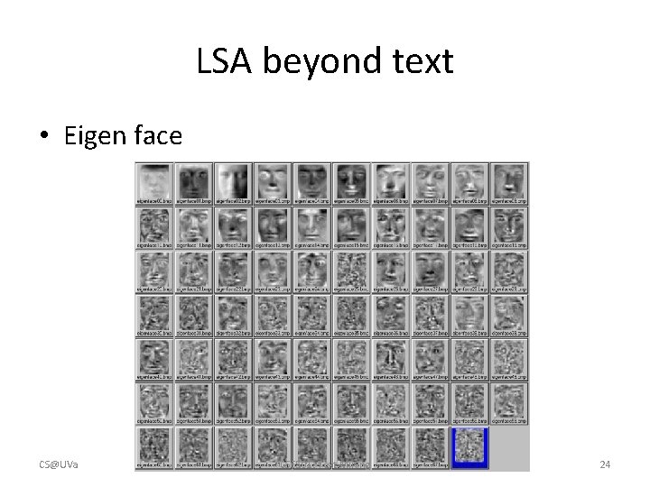 LSA beyond text • Eigen face CS@UVa CS 6501: Text Mining 24 