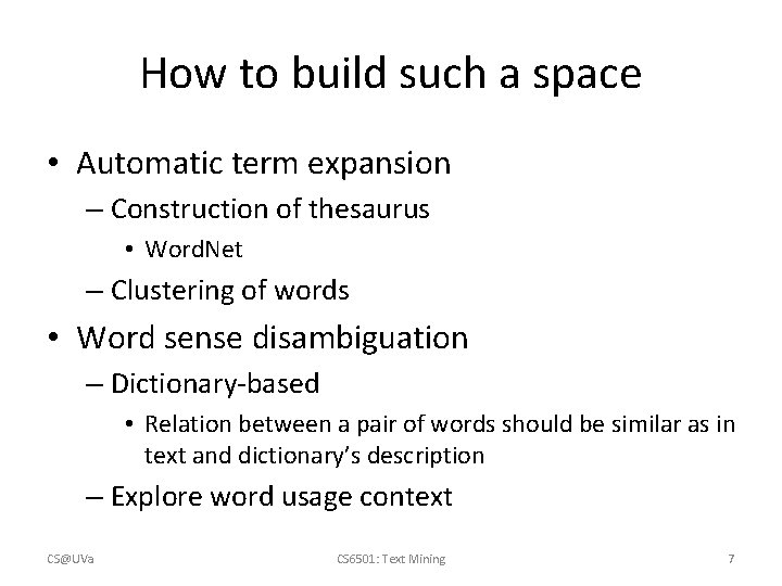 How to build such a space • Automatic term expansion – Construction of thesaurus