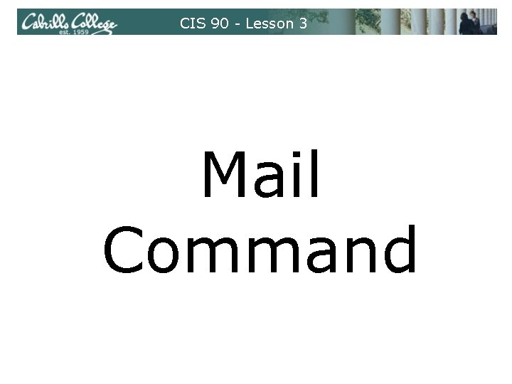 CIS 90 - Lesson 3 Mail Command 