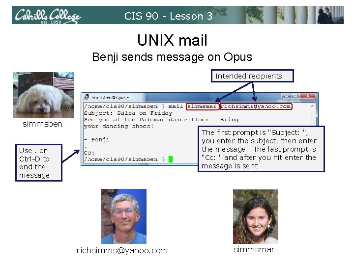 CIS 90 - Lesson 3 UNIX mail Benji sends message on Opus Intended recipients