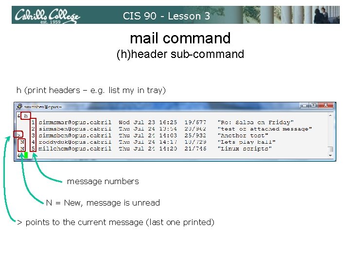 CIS 90 - Lesson 3 mail command (h)header sub-command h (print headers – e.