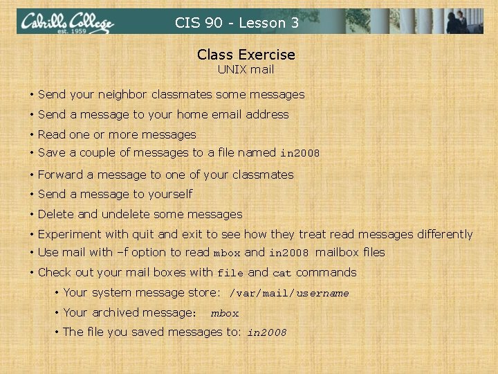 CIS 90 - Lesson 3 Class Exercise UNIX mail • Send your neighbor classmates