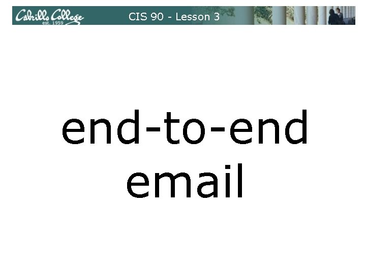 CIS 90 - Lesson 3 end-to-end email 