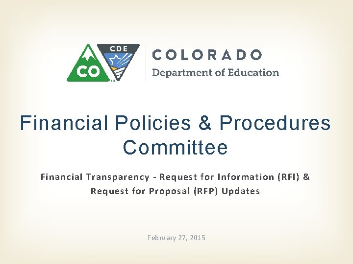 Financial Policies & Procedures Committee Financial Transparency - Request for Information (RFI) & Request