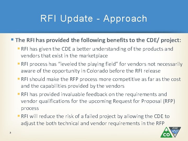 RFI Update - Approach § The RFI has provided the following benefits to the