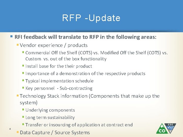 RFP -Update § RFI feedback will translate to RFP in the following areas: §