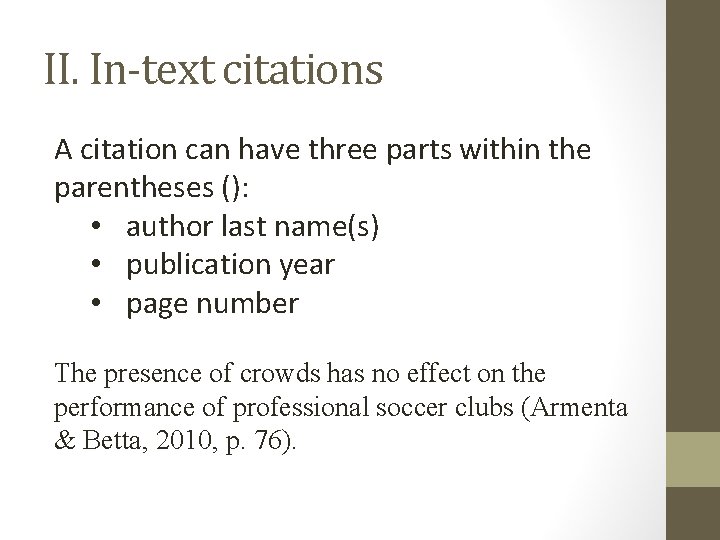 II. In-text citations A citation can have three parts within the parentheses (): •