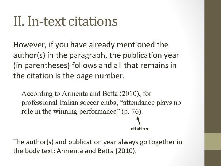 II. In-text citations However, if you have already mentioned the author(s) in the paragraph,