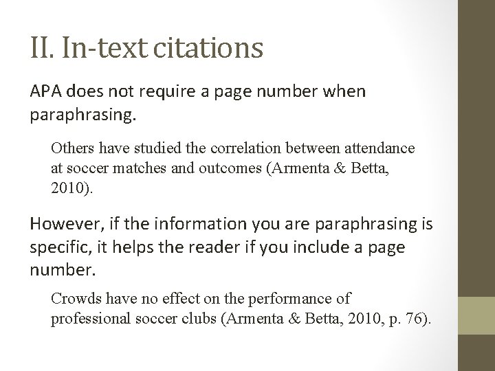 II. In-text citations APA does not require a page number when paraphrasing. Others have