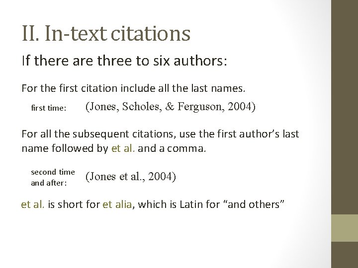 II. In-text citations If there are three to six authors: For the first citation