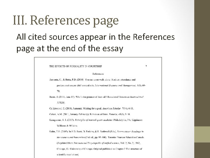 III. References page All cited sources appear in the References page at the end