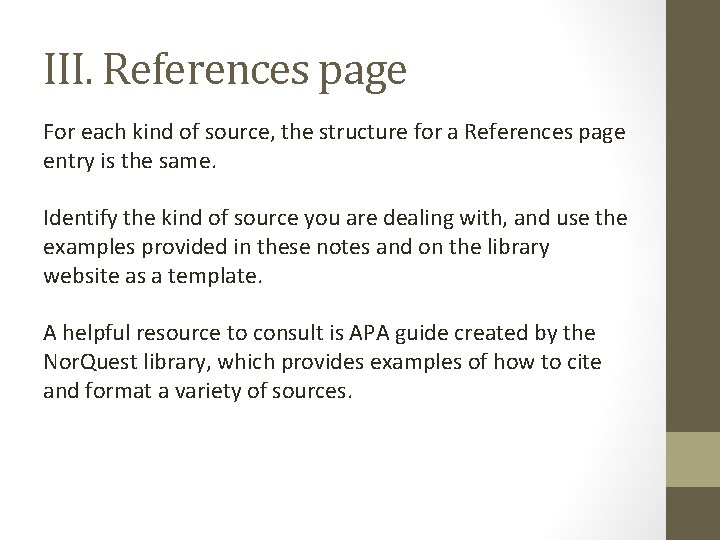 III. References page For each kind of source, the structure for a References page