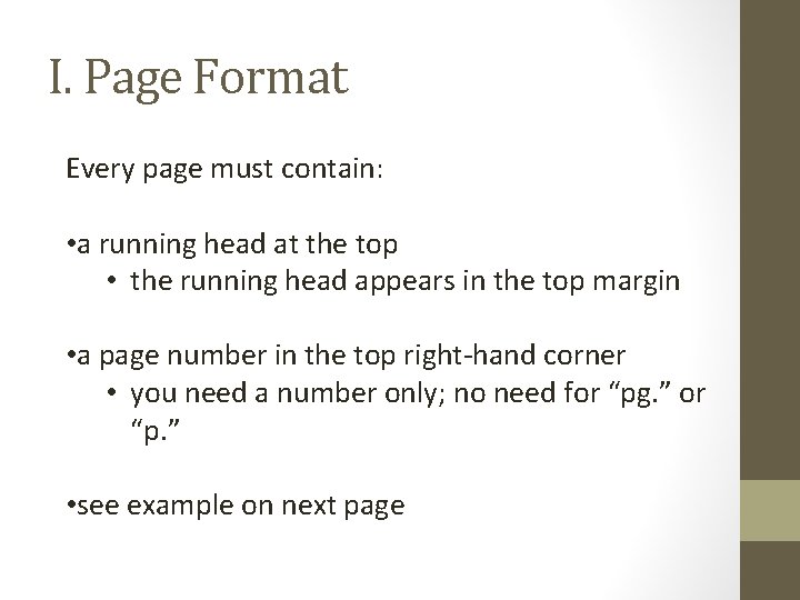 I. Page Format Every page must contain: • a running head at the top