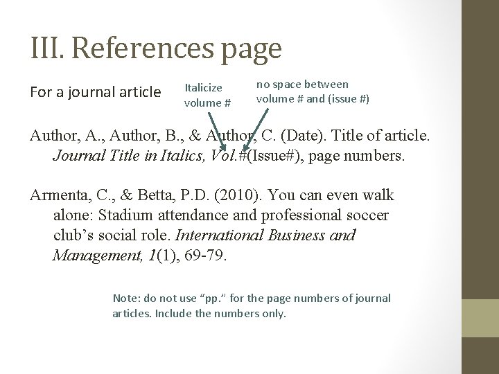 III. References page For a journal article Italicize volume # no space between volume