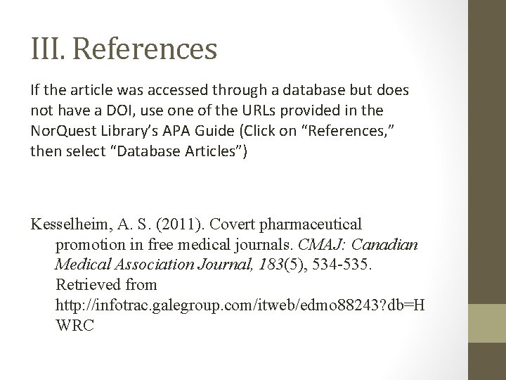 III. References If the article was accessed through a database but does not have