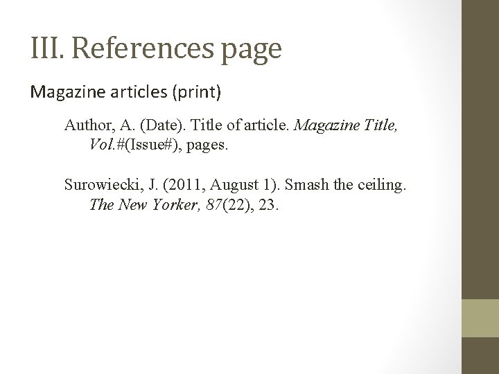 III. References page Magazine articles (print) Author, A. (Date). Title of article. Magazine Title,