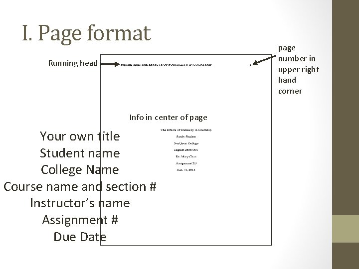 I. Page format Running head Info in center of page Your own title Student