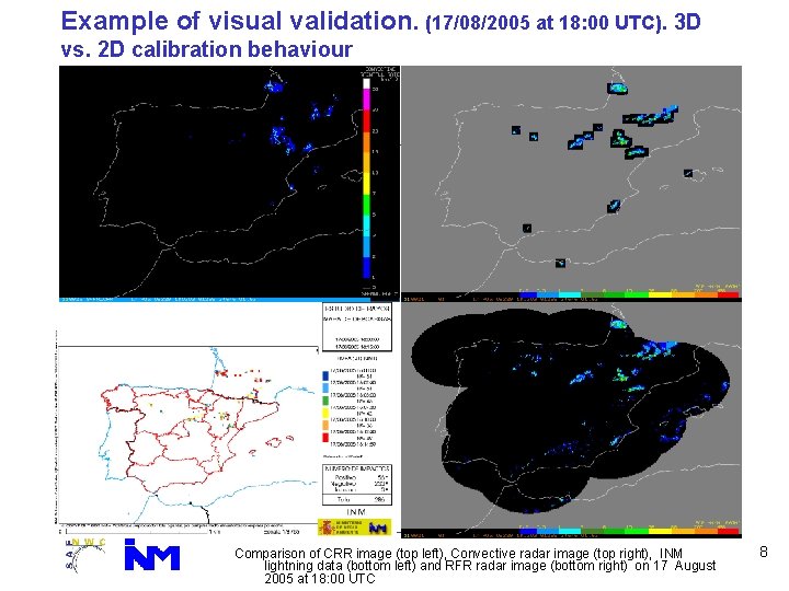 Example of visual validation. (17/08/2005 at 18: 00 UTC). 3 D vs. 2 D