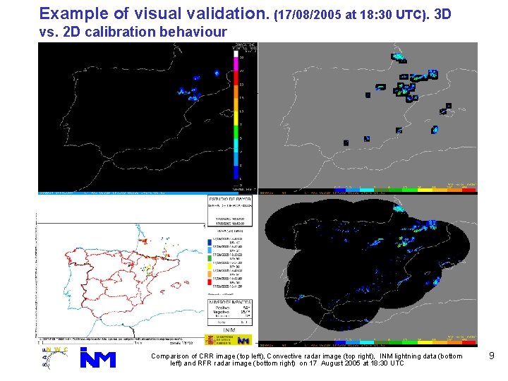 Example of visual validation. (17/08/2005 at 18: 30 UTC). 3 D vs. 2 D
