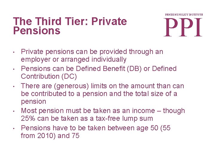 The Third Tier: Private Pensions • • • PPI PENSIONS POLICY INSTITUTE Private pensions