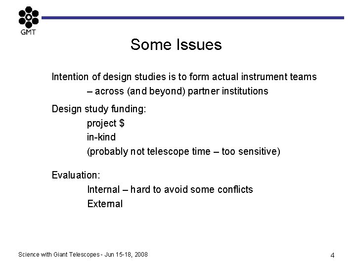 Some Issues Intention of design studies is to form actual instrument teams – across