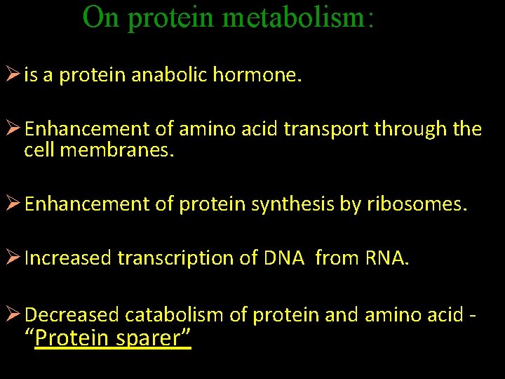 On protein metabolism: Protein Metabolism Ø is a protein anabolic hormone. Ø Enhancement of