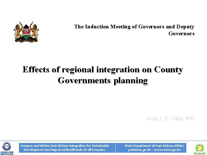 The Induction Meeting of Governors and Deputy Governors Effects of regional integration on County