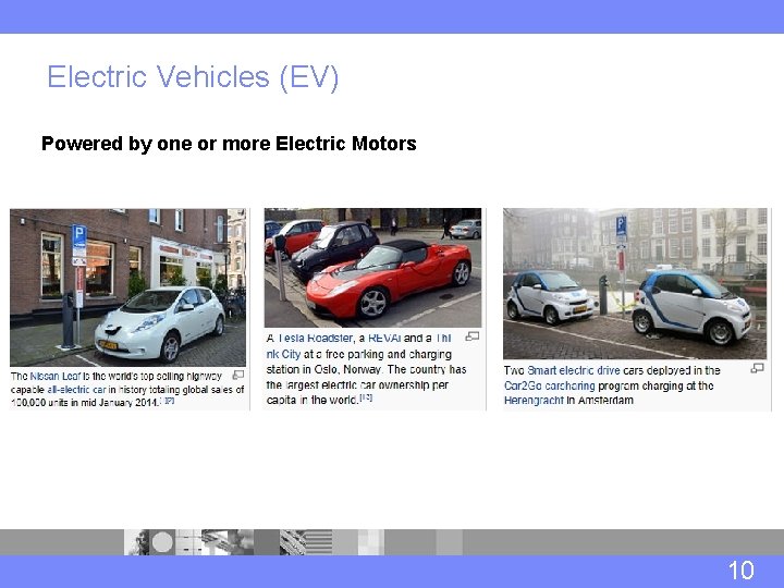 Electric Vehicles (EV) Powered by one or more Electric Motors 10 