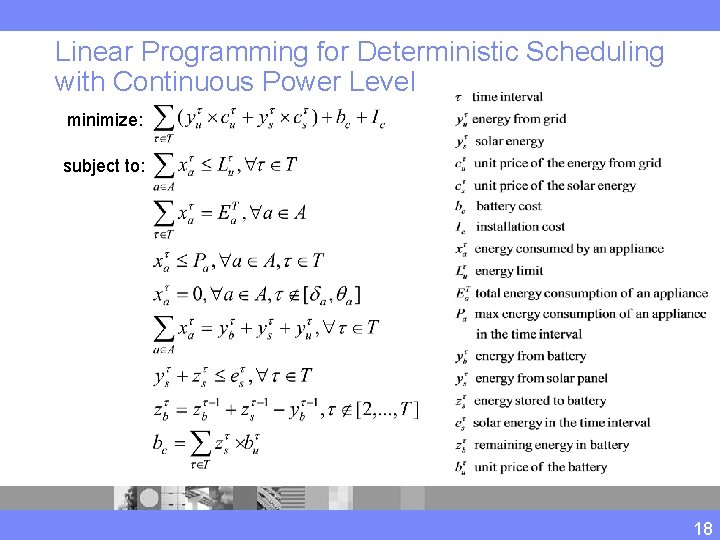 Linear Programming for Deterministic Scheduling with Continuous Power Level minimize: subject to: 18 