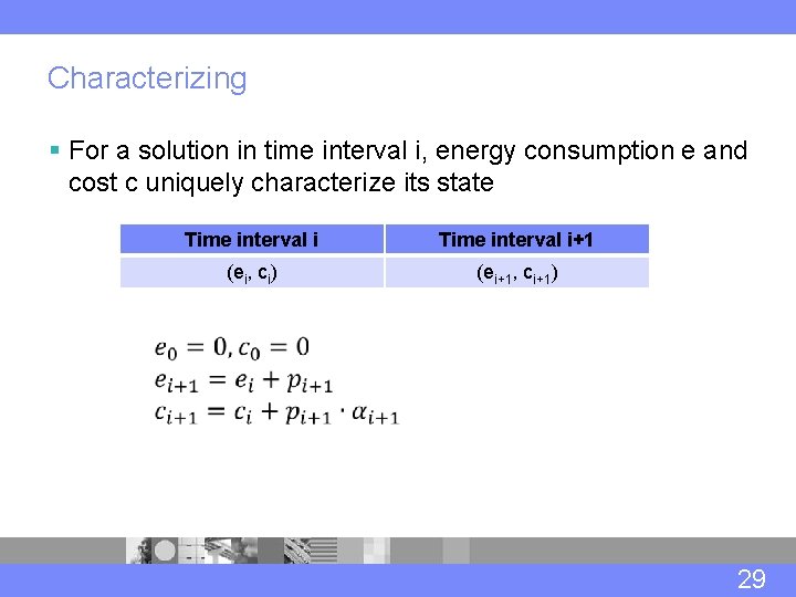 Characterizing § For a solution in time interval i, energy consumption e and cost