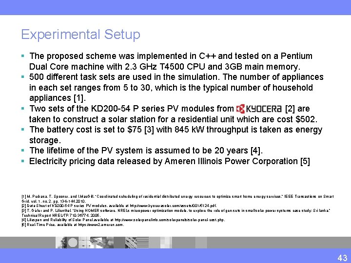 Experimental Setup § The proposed scheme was implemented in C++ and tested on a