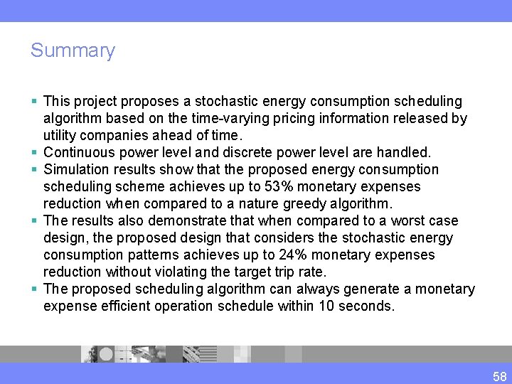 Summary § This project proposes a stochastic energy consumption scheduling algorithm based on the