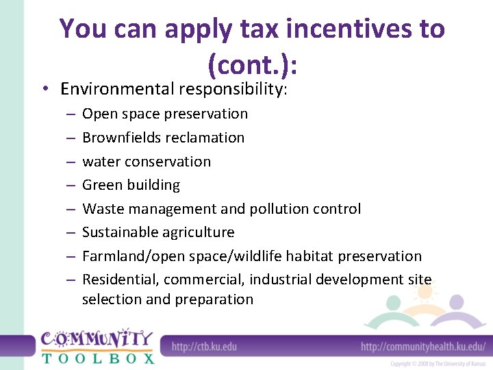 You can apply tax incentives to (cont. ): • Environmental responsibility: – – –