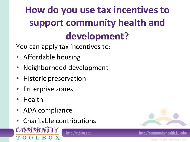 How do you use tax incentives to support community health and development? You can