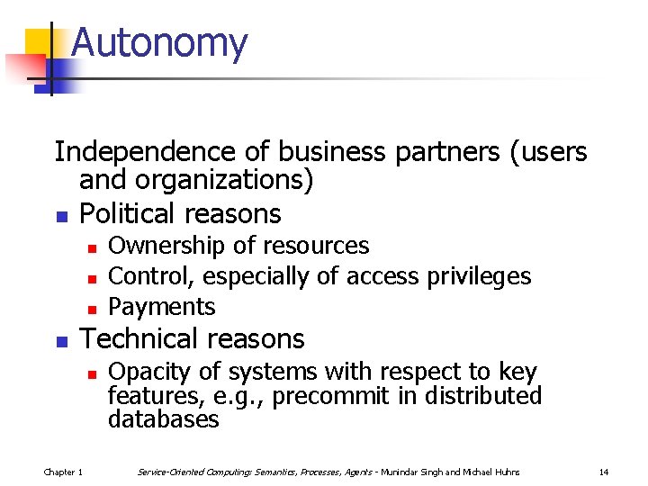 Autonomy Independence of business partners (users and organizations) n Political reasons n n Ownership