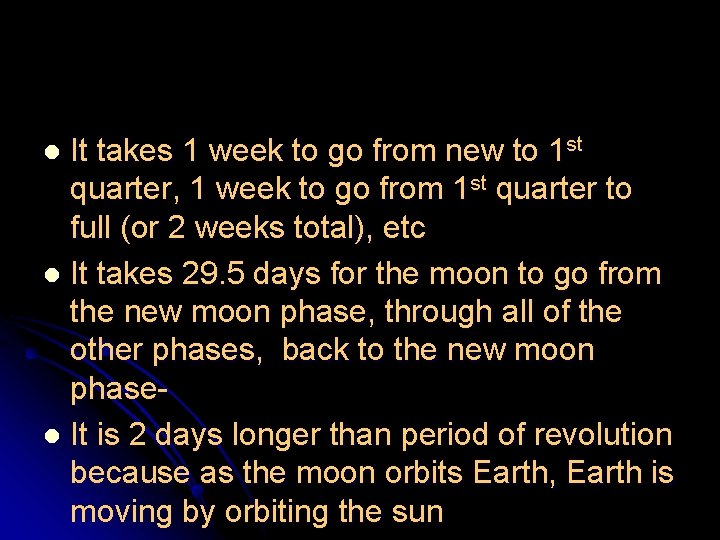 It takes 1 week to go from new to 1 st quarter, 1 week