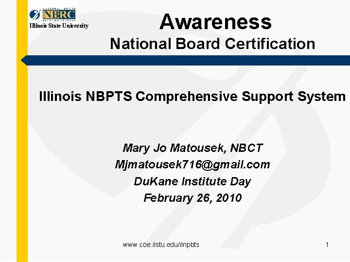 Illinois State University Awareness National Board Certification Illinois NBPTS Comprehensive Support System Mary Jo