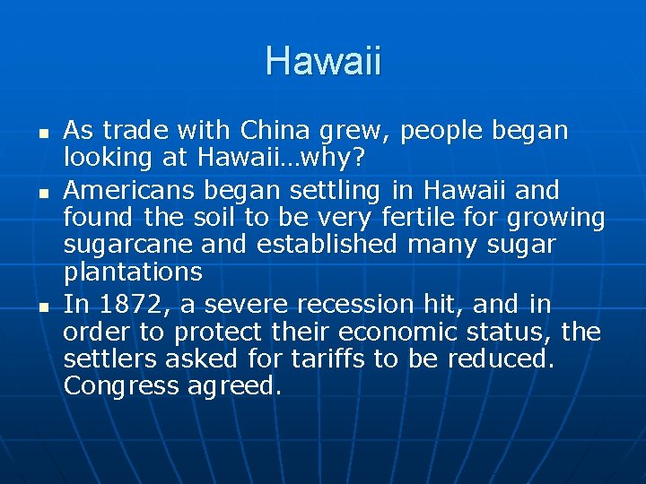 Hawaii n n n As trade with China grew, people began looking at Hawaii…why?