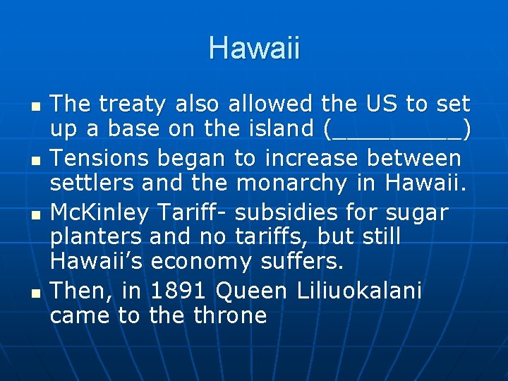Hawaii n n The treaty also allowed the US to set up a base