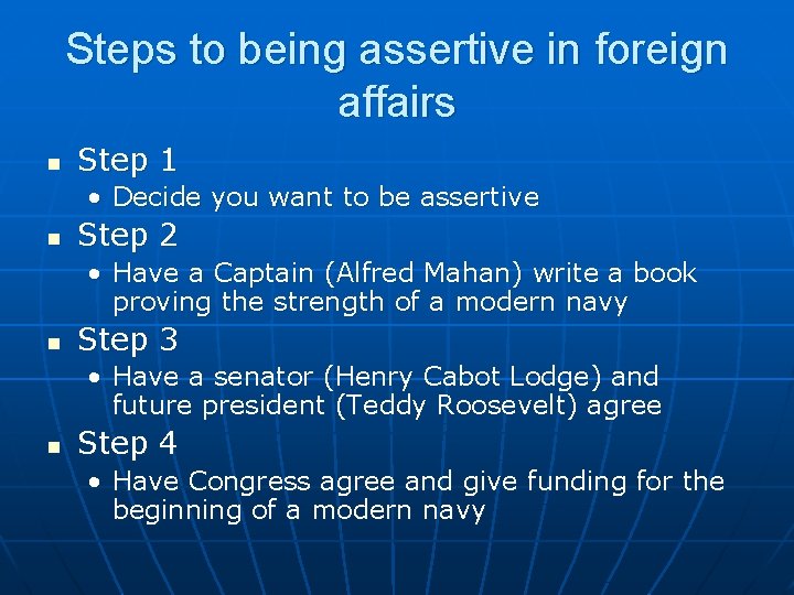 Steps to being assertive in foreign affairs n Step 1 • Decide you want