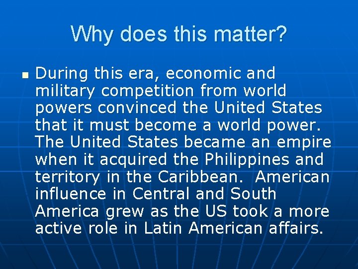Why does this matter? n During this era, economic and military competition from world