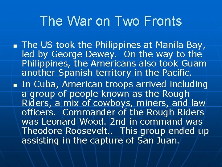 The War on Two Fronts n n The US took the Philippines at Manila