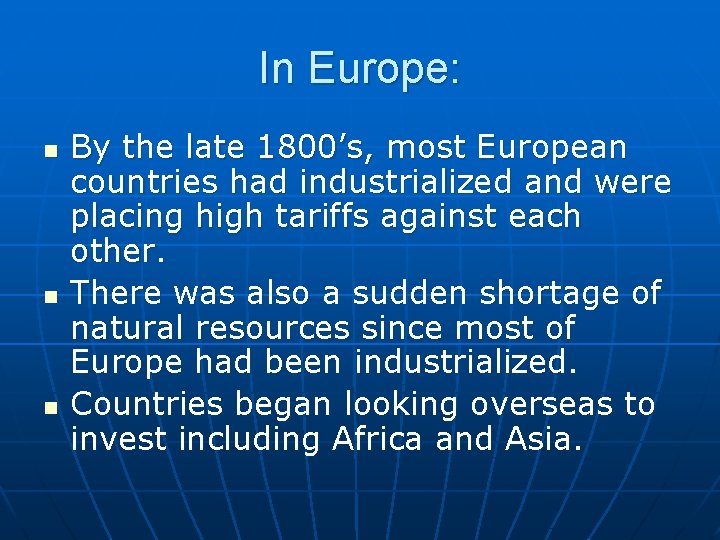 In Europe: n n n By the late 1800’s, most European countries had industrialized
