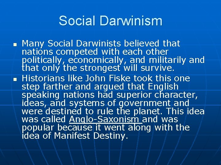 Social Darwinism n n Many Social Darwinists believed that nations competed with each other