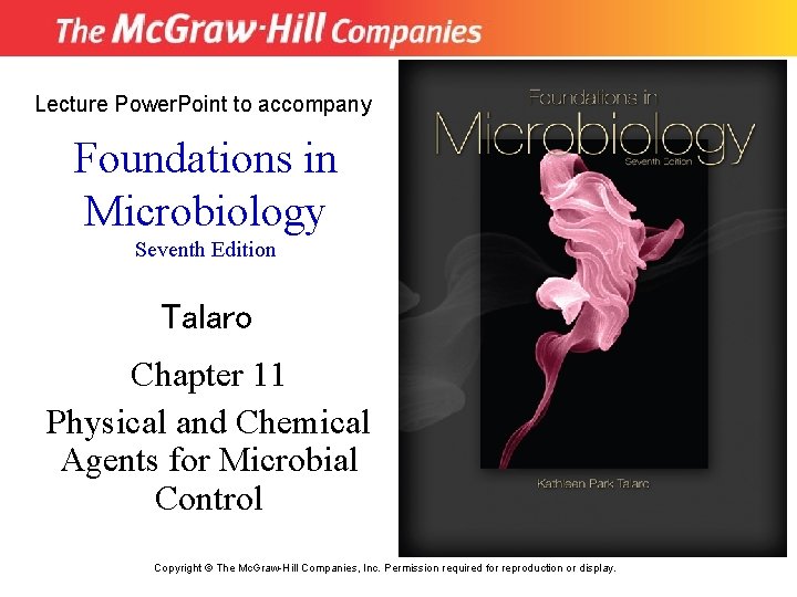 Lecture Power. Point to accompany Foundations in Microbiology Seventh Edition Talaro Chapter 11 Physical